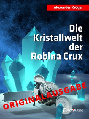 cover image of Die Kristallwelt der Robina Crux – Originalausgabe